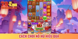 Cách Chơi Nổ Hũ Hiệu Quả - Bí Kíp Không Để “Bay” Vốn 2025