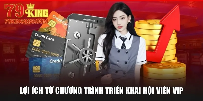 Lợi ích từ chương trình triển khai hội viên VIP