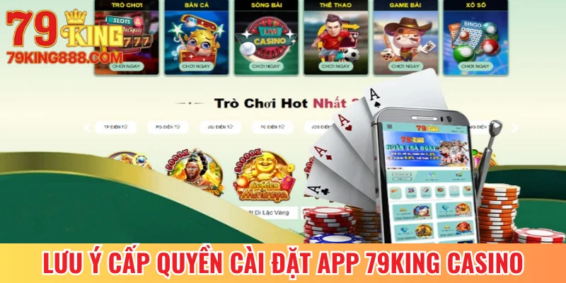 Lưu ý cấp quyền cài đặt app 79King casino