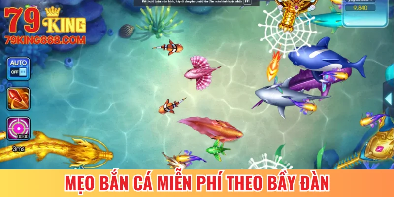 Mẹo bắn cá miễn phí theo bầy đàn