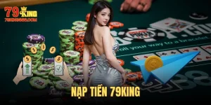 Nạp Tiền 79KING - Cụ Thể Cách Thức Giao Dịch Cho Người Mới