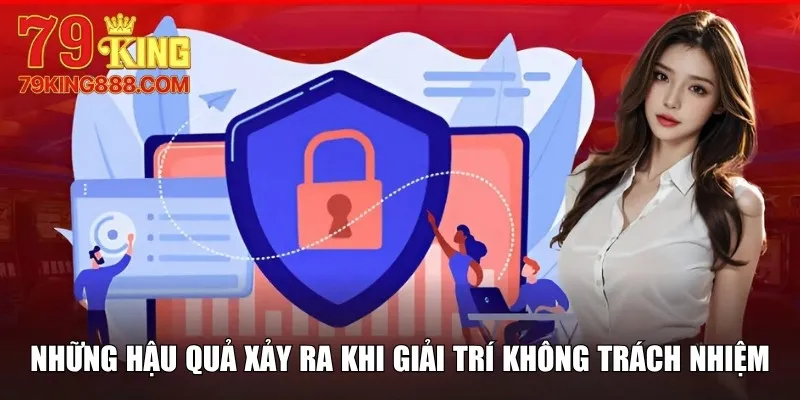 Những hậu quả xảy ra khi giải trí không trách nhiệm