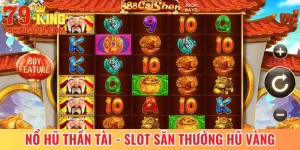Nổ Hũ Thần Tài - Vòng Quay Slot Săn Thưởng Hũ Vàng 2025