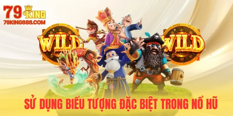 Sử dụng biểu tượng đặc biệt hợp lý để thắng