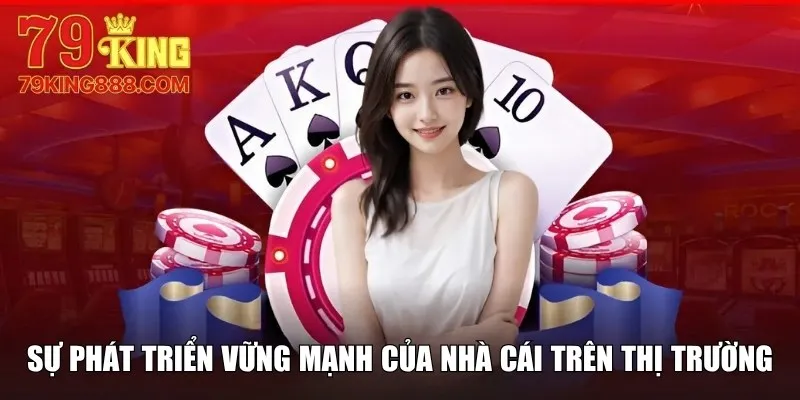 Sự phát triển vững mạnh của nhà cái trên thị trường