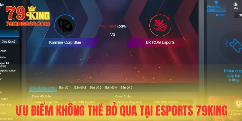 Ưu điểm hấp dẫn có tại sảnh Esports 79King